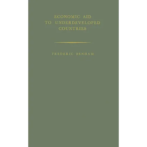 Economic Aid to Underdeveloped Countries - Hardcover