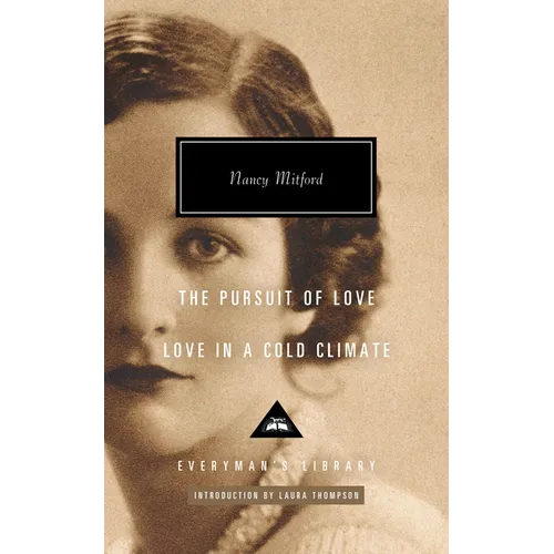 The Pursuit of Love; Love in a Cold Climate: Introduction by Laura Thompson - Hardcover