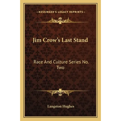 Jim Crow's Last Stand: Race And Culture Series No. Two - Paperback