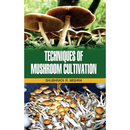 Techniques of Mushroom Cultivation - Hardcover