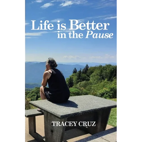 Life is Better in the Pause - Paperback