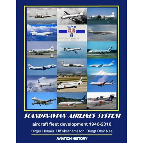 Scandinavian Airlines System, aircraft fleet development 1946 - 2016 - Paperback