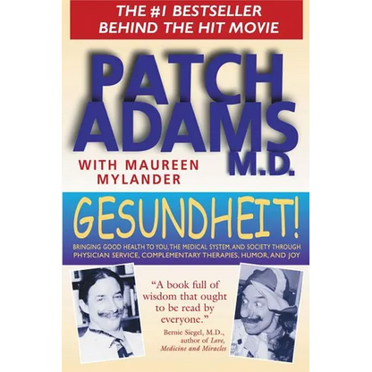 Gesundheit!: Bringing Good Health to You, the Medical System, and Society Through Physician Service, Complementary Therapies, Humor, and Joy - Paperback