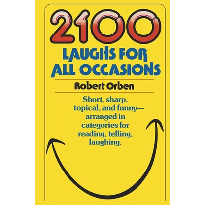 2100 Laughs for All Occasions: Short, Sharp, Topical, and Funny--Arranged in Categories for Reading, Telling, Laughing - Paperback