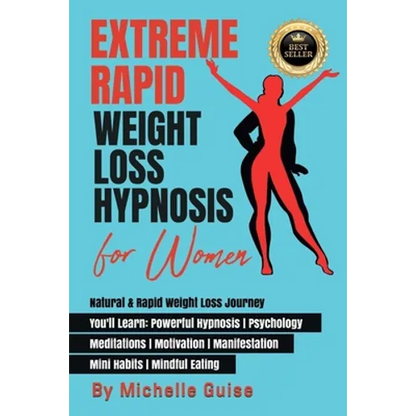 Extreme Rapid Weight Loss Hypnosis for Women: Natural & Rapid Weight Loss Journey. You'll Learn: Powerful Hypnosis ● Psychology ● Meditati - Paperback