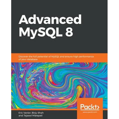 Advanced MySQL 8 - Paperback