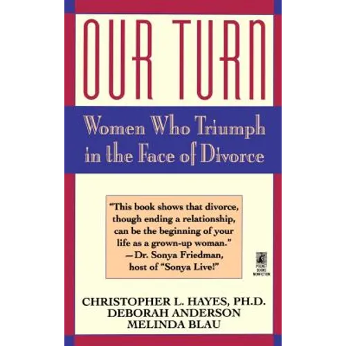 Our Turn: Women Who Triumph in the Face of Divorce - Paperback