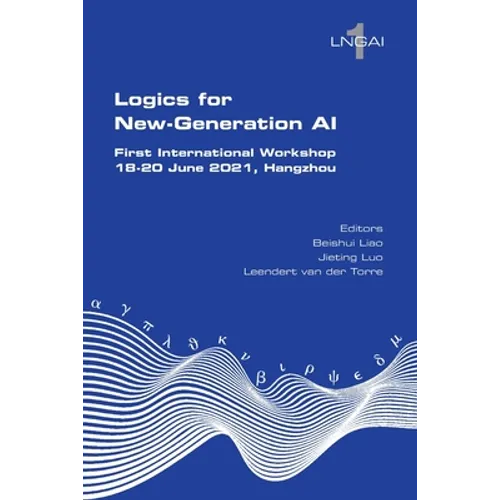 Logics for New-Generation AI. First International Workshop, 18-20 June 2021, Hangzhou - Paperback