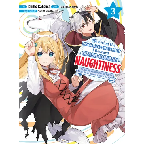 I'm Giving the Disgraced Noble Lady I Rescued a Crash Course in Naughtiness 3 - Paperback