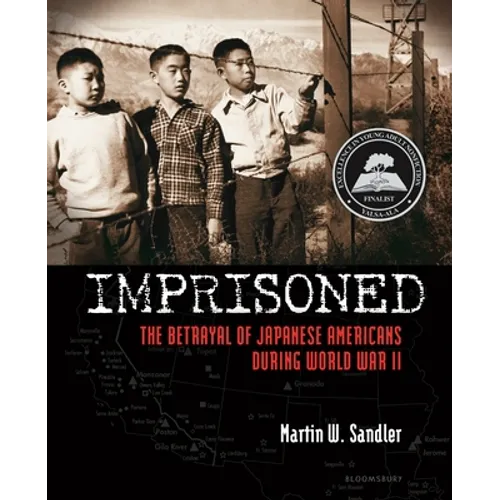 Imprisoned: The Betrayal of Japanese Americans During World War II - Paperback