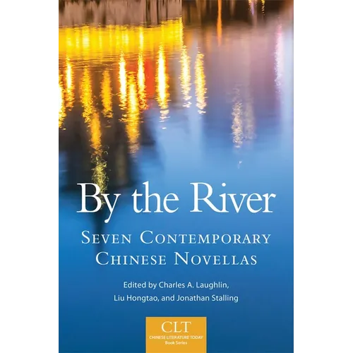 By the River: Seven Contemporary Chinese Novellas Volume 6 - Paperback