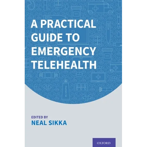 A Practical Guide to Emergency Telehealth - Paperback