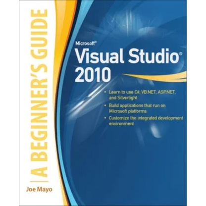 Microsoft Visual Studio 2010: A Beginner's Guide - Paperback