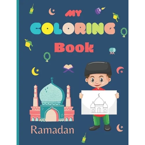 My Coloring Book Ramadan: Islamic Coloring Book for Kids - Activity book - Ramadan gift for kids - Paperback
