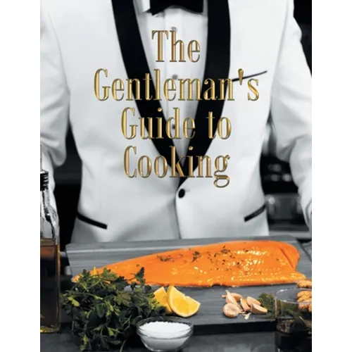 The Gentleman's Guide to Cooking - Paperback