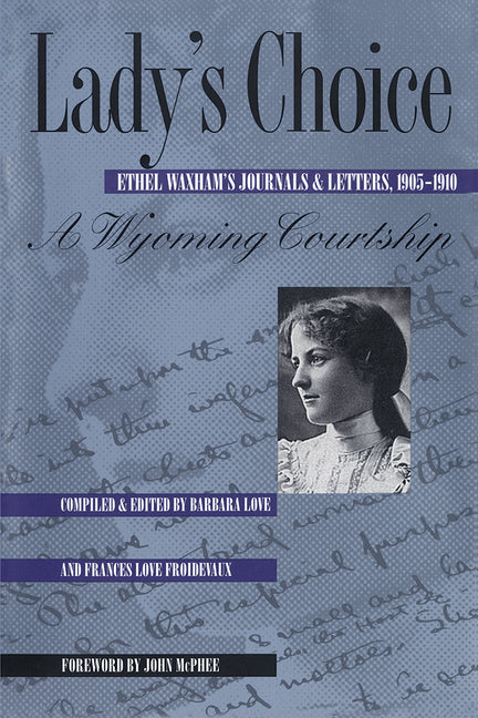 Lady's Choice: Ethel Waxham's Journals & Letters, 1905-1910 - Paperback
