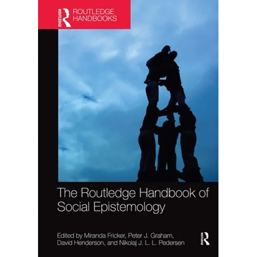The Routledge Handbook of Social Epistemology - Paperback