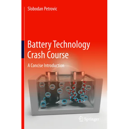 Battery Technology Crash Course: A Concise Introduction - Hardcover