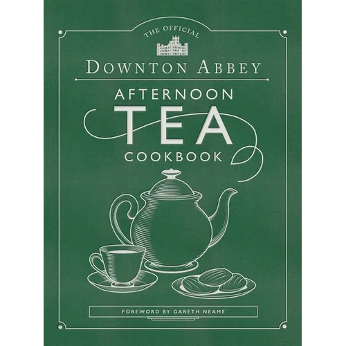 The Official Downton Abbey Afternoon Tea Cookbook: Teatime Drinks, Scones, Savories & Sweets - Hardcover