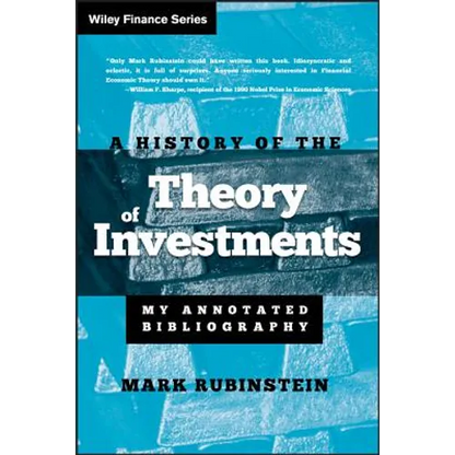 A History of the Theory of Investments: My Annotated Bibliography - Hardcover