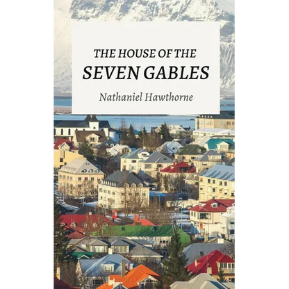 The House of the Seven Gables - Paperback