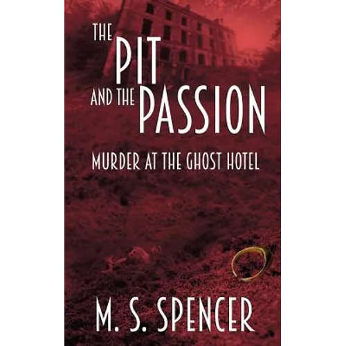 The Pit and the Passion: Murder at the Ghost Hotel - Paperback