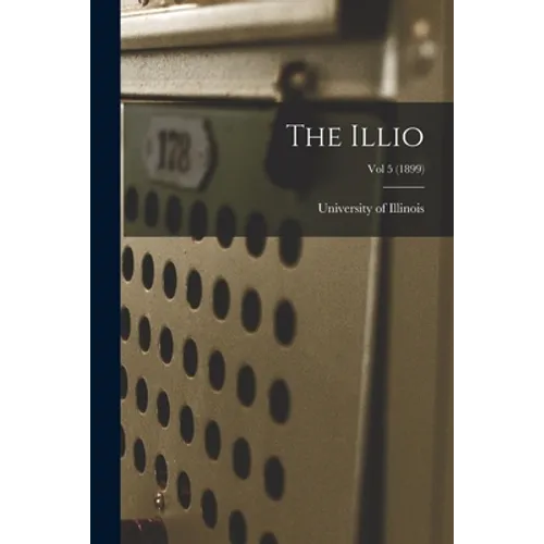 The Illio; Vol 5 (1899) - Paperback