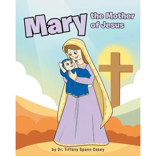 Mary the Mother of Jesus - Paperback