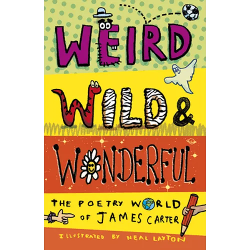 Weird, Wild & Wonderful: The Poetry World of James Carter - Paperback