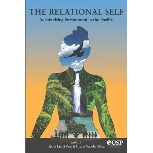 The Relational Self: Decolonising Personhood in the Pacific - Paperback