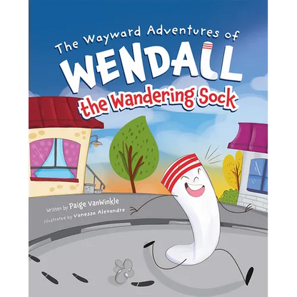 The Wayward Adventures of Wendall the Wandering Sock - Hardcover