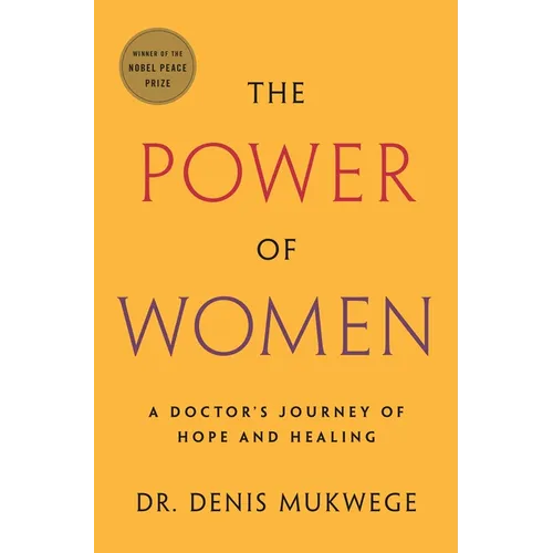 The Power of Women: A Doctor's Journey of Hope and Healing - Paperback