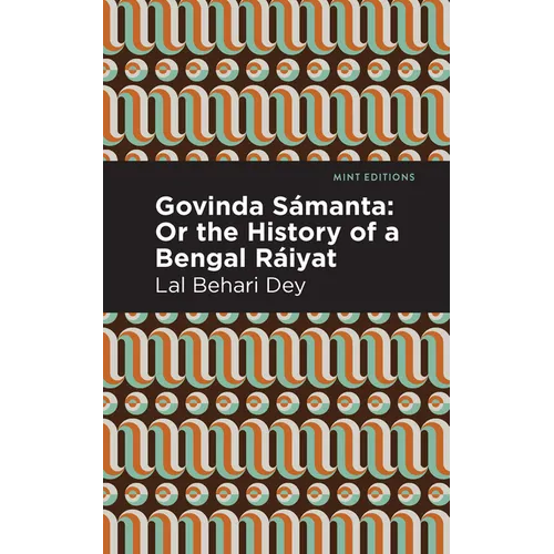 Govinda Sámanta: Or the History of a Bengal Ráiyat - Paperback