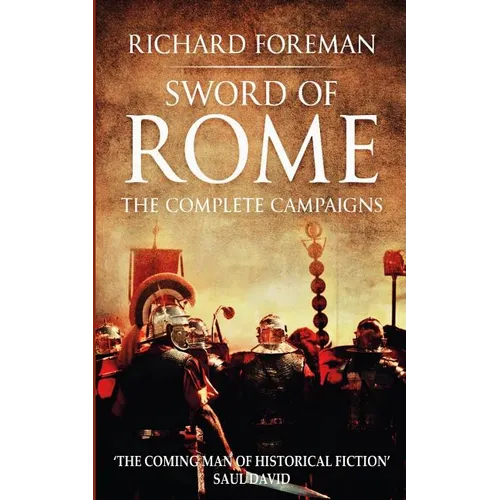 Sword of Rome: The Complete Campaigns - Paperback