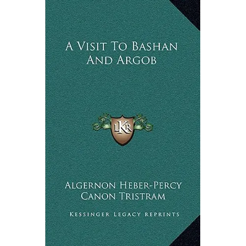 A Visit To Bashan And Argob - Hardcover