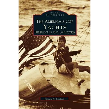 America's Cup Yachts: The Rhode Island Connection - Hardcover