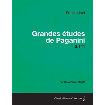 Grandes Etudes de Paganini S.141 - For Solo Piano (1851) - Paperback