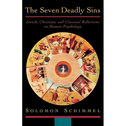The Seven Deadly Sins: Jewish, Christian, and Classical Reflections on Human Psychology - Paperback