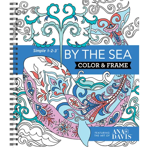 Color & Frame - By the Sea: Adult Coloring Book with Ocean Designs - Perforated Pages, Spiral Bound - Spiral