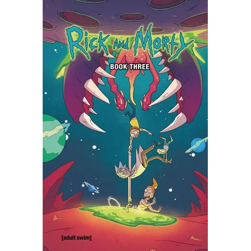 Rick and Morty Book Three - Hardcover
