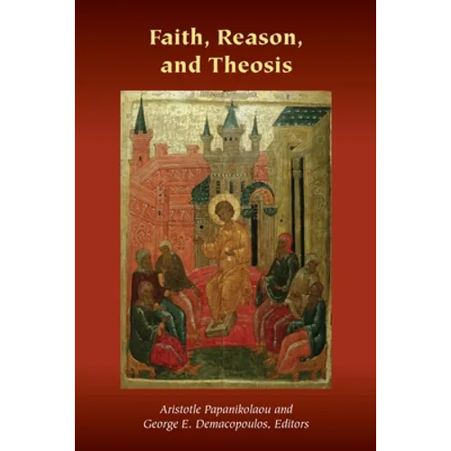 Faith, Reason, and Theosis - Paperback