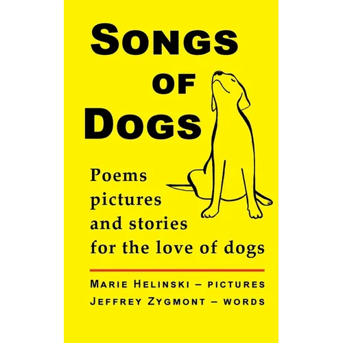 Songs of Dogs: Poems, pictures and stories for the love of dogs - Paperback