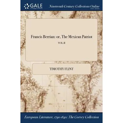 Francis Berrian: or, The Mexican Patriot; VOL.II - Paperback