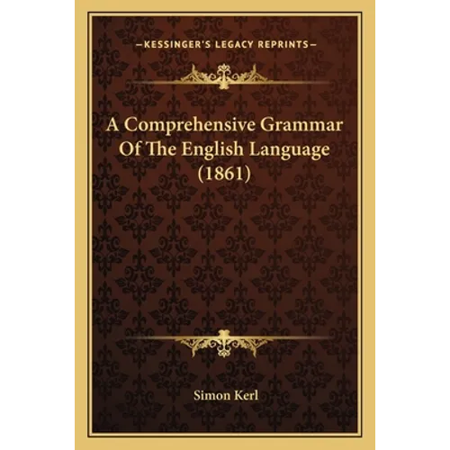 A Comprehensive Grammar Of The English Language (1861) - Paperback