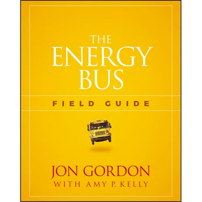The Energy Bus Field Guide - Paperback