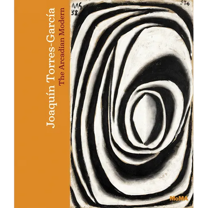 Joaquín Torres-García: The Arcadian Modern - Hardcover