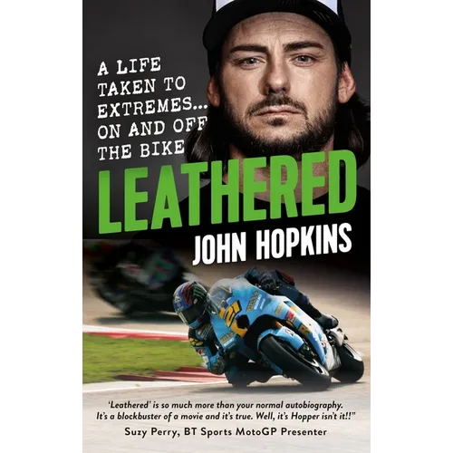 Leathered: A Life Taken to Extremes... on and Off the Bike - Paperback