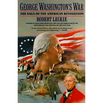 George Washington's War: The Saga of the American Revolution - Paperback
