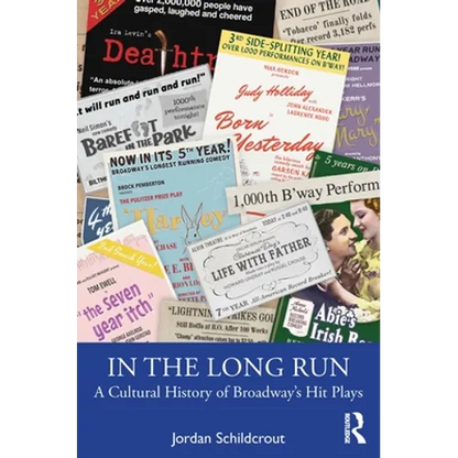 In the Long Run: A Cultural History of Broadway's Hit Plays - Paperback