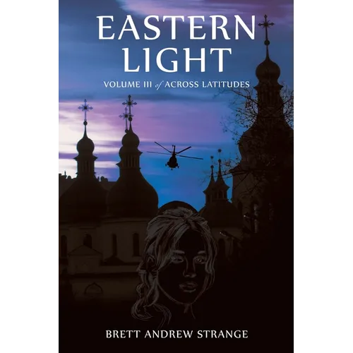 Eastern Light: Volume III of Across Latitudes - Paperback